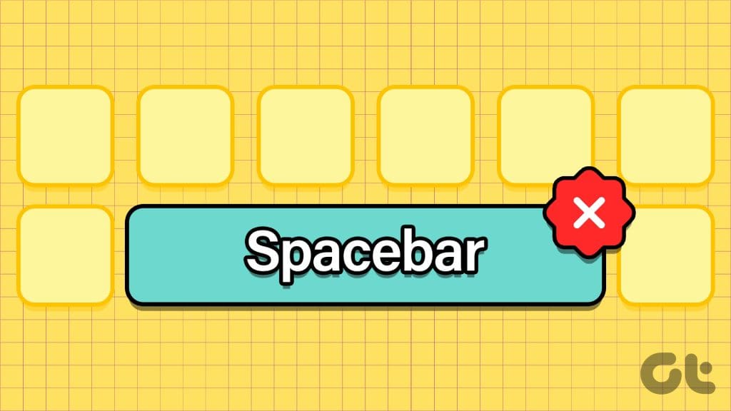 Best Ways to Fix Spacebar Not Working in Windows 11