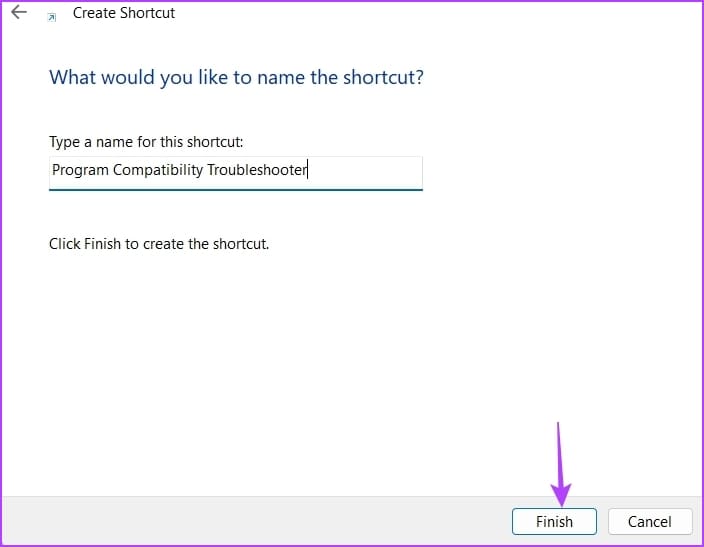 Finish option while creating shortcut