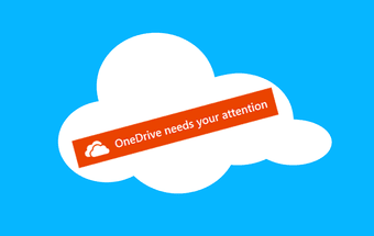 One Drive Needs Your Attention Featured