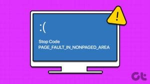 Top 7 Ways to Fix Page Fault in Nonpaged Area Error in Windows 10 and 11