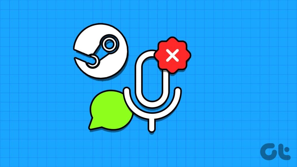 Top Ways to Fix Voice Chat Not Working in Steam for Windows